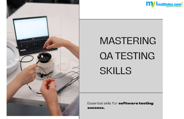 Mastering QA Testing Skills