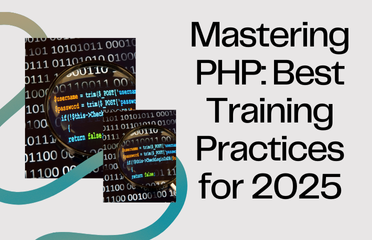 Explore the 5 Best PHP Training Practices to Follow in 2025 for Mastery